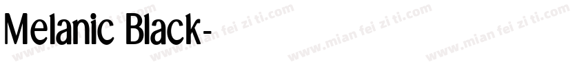 Melanic Black字体转换